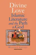Dragostea divină: Literatura islamică și calea către Dumnezeu - Divine Love: Islamic Literature and the Path to God
