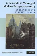 Orașele și crearea Europei moderne, 1750-1914 - Cities and the Making of Modern Europe, 1750-1914