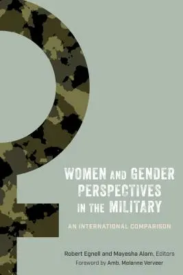 Femeile și perspectivele de gen în armată: O comparație internațională - Women and Gender Perspectives in the Military: An International Comparison