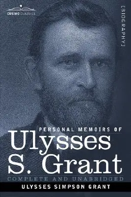 Memoriile personale ale lui Ulysses S. Grant - Personal Memoirs of Ulysses S. Grant