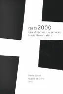 Gats 2000: Noi direcții în liberalizarea comerțului cu servicii - Gats 2000: New Directions in Services Trade Liberalization