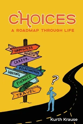 Choices: O foaie de parcurs prin viață - Choices: A Roadmap Through Life