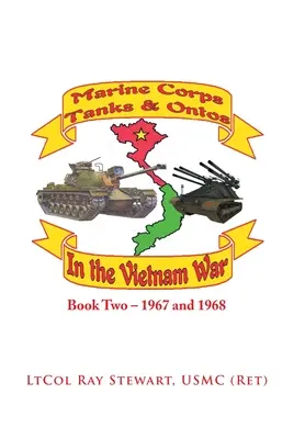 Tancuri și Ontos Marine Corps în Vietnam: Cartea a doua - 1967 și 1968 - Marine Corps Tanks and Ontos in Vietnam: Book Two - 1967 and 1968