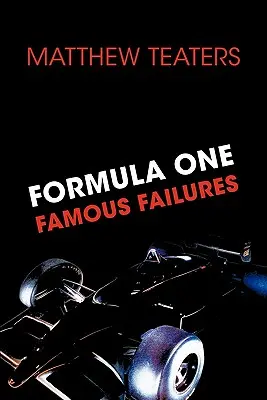 Eșecuri celebre în Formula 1 - Formula One Famous Failures