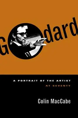 Godard: Un portret al artistului la șaptezeci de ani - Godard: A Portrait of the Artist at Seventy