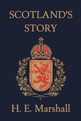 Povestea Scoției (Clasici de ieri) - Scotland's Story (Yesterday's Classics)