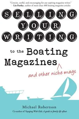 Vânzarea scrierilor dumneavoastră către revistele de navigație (și alte reviste de nișă) - Selling Your Writing to the Boating Magazines (and other niche mags)