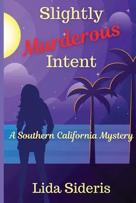 Intenții ușor criminale: Un mister din sudul Californiei - Slightly Murderous Intent: A Southern California Mystery