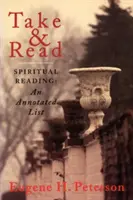 Ia și citește: Lecturi spirituale -- O listă adnotată - Take and Read: Spiritual Reading -- An Annotated List