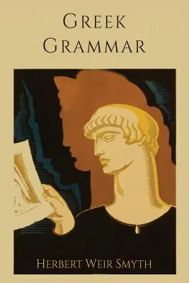 Gramatică greacă [Ediție revizuită] - Greek Grammar [Revised Edition]