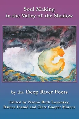 Crearea sufletului în Valea Umbrelor: de poeții Deep River - Soul Making in the Valley of the Shadow: by the Deep River Poets