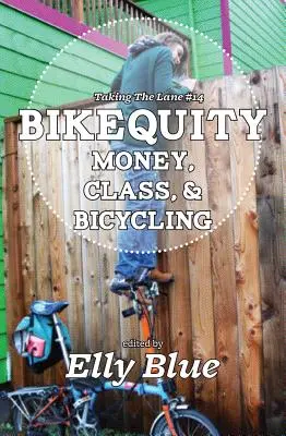 Bikequity: Bani, clasă și ciclism - Bikequity: Money, Class, and Bicycling