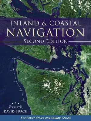 Navigație interioară și de coastă: Pentru nave cu motor și cu vele, ediția a 2-a - Inland and Coastal Navigation: For Power-driven and Sailing Vessels, 2nd Edition