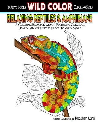 Relaxarea reptilelor și amfibienilor: Carte de colorat pentru adulți - Relaxing Reptiles & Amphibians: Adult Coloring Book