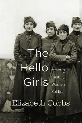 The Hello Girls: Primele femei soldați ale Americii - The Hello Girls: America's First Women Soldiers