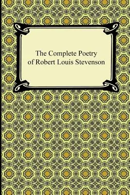 Poezia completă a lui Robert Louis Stevenson - The Complete Poetry of Robert Louis Stevenson