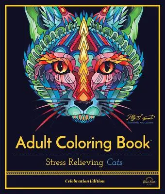 Stress Relieving Cats: Carte de colorat pentru adulți, ediție de sărbătoare - Stress Relieving Cats: Adult Coloring Book, Celebration Edition