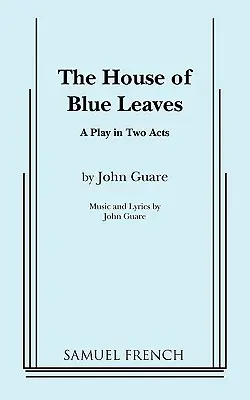 The House of Blue Leaves (Casa frunzelor albastre) - The House of Blue Leaves
