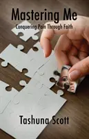 Stăpânindu-mă: Cucerirea durerii prin credință - Mastering Me: Conquering Pain Through Faith