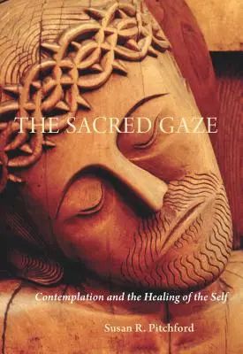 Privirea sacră: Contemplația și vindecarea sinelui - The Sacred Gaze: Contemplation and the Healing of the Self