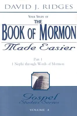 Cartea lui Mormon făcută mai ușoară: Partea 1: 1 Nefi prin cuvintele lui Mormon - The Book of Mormon Made Easier: Part 1: 1 Nephi Through Words of Mormon