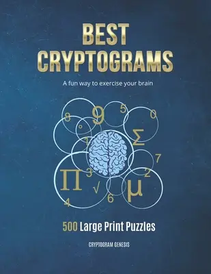 Cele mai bune criptograme: Criptograme Puzzle, Criptocite Puzzle, Cărți cu Criptograme, Cărți cu Criptograme Puzzle - Best Cryptograms: Cryptograms Puzzle, Cryptoquote Puzzles, Cryptograms Books, Cryptograms Puzzle Books
