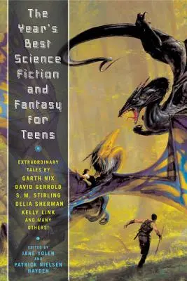 The Year's Best Science Fiction and Fantasy for Teens: Prima colecție anuală - The Year's Best Science Fiction and Fantasy for Teens: First Annual Collection