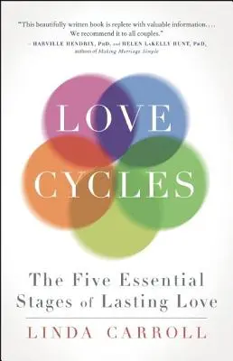 Love Cycles: Cele cinci etape esențiale ale iubirii durabile - Love Cycles: The Five Essential Stages of Lasting Love