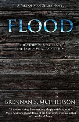 Potopul: Povestea lui Noe și a familiei care l-a crescut: The Story of Noah and the Family Who Raised Him - Flood: The Story of Noah and the Family Who Raised Him