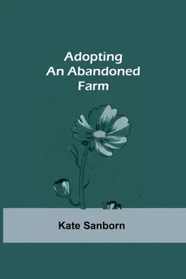 Adoptarea unei ferme abandonate - Adopting an Abandoned Farm