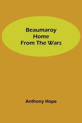 Beaumaroy Acasă din războaie - Beaumaroy Home from the Wars