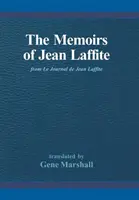 Memoriile lui Jean Laffite: Din Le Journal de Jean Laffite - The Memoirs of Jean Laffite: From Le Journal de Jean Laffite