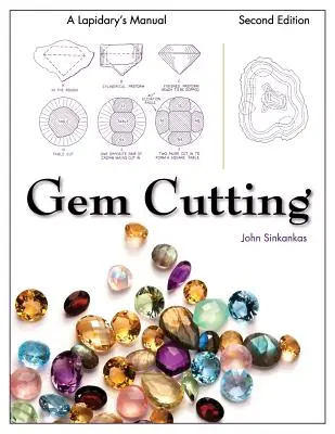 Gem Cutting: Manualul unui Lapidar, ediția a 2-a - Gem Cutting: A Lapidary's Manual, 2nd Edition