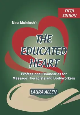 Inima educată a Ninei McIntosh: Limite profesionale pentru terapeuții de masaj și lucrătorii corporali - Nina McIntosh's The Educated Heart: Professional Boundaries for Massage Therapists and Bodyworkers