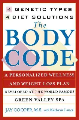 Codul corpului: Un plan personal de wellness și pierdere în greutate la renumitul Green Valley Spa - The Body Code: A Personal Wellness and Weight Loss Plan at the World Famous Green Valley Spa