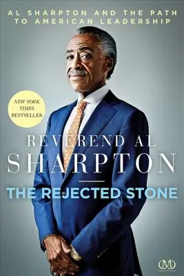 Piatra respinsă, 1: Al Sharpton și calea către conducerea Americii - The Rejected Stone, 1: Al Sharpton & the Path to American Leadership