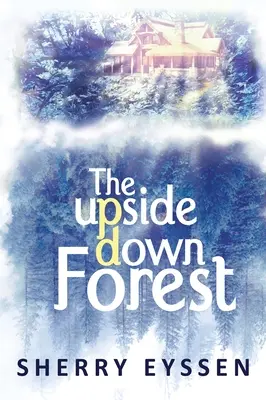 Pădurea întoarsă cu susul în jos - The Upside-Down Forest
