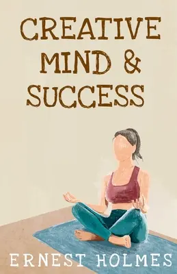 Mintea creativă și succesul - Creative Minds And Success
