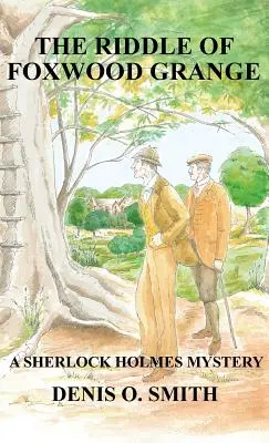 The Riddle of Foxwood Grange - Un nou mister Sherlock Holmes - The Riddle of Foxwood Grange - A New Sherlock Holmes Mystery