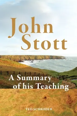 John Stott: Un rezumat al învățăturii sale - John Stott: A summary of his teaching