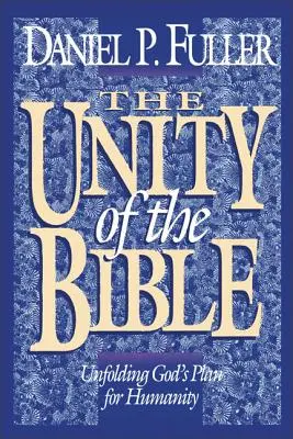 Unitatea Bibliei: Unfolding God's Plan for Humanity - The Unity of the Bible: Unfolding God's Plan for Humanity