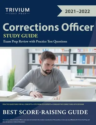 Ghid de studiu pentru ofițeri de corecție: Exam Prep Review cu întrebări practice de testare - Corrections Officer Study Guide: Exam Prep Review with Practice Test Questions