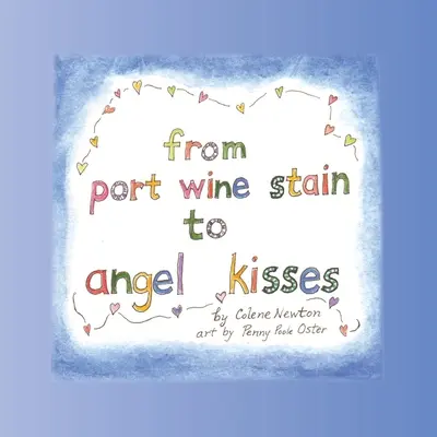 De la pata de vin de Porto la săruturile îngerilor - From Port Wine Stain to Angel Kisses