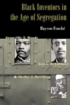 Inventatorii de culoare în epoca segregării: Granville T. Woods, Lewis H. Latimer și Shelby J. Davidson - Black Inventors in the Age of Segregation: Granville T. Woods, Lewis H. Latimer, and Shelby J. Davidson