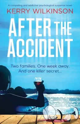 După accident: Un roman de suspans psihologic captivant și captivant - After the Accident: A compelling and addictive psychological suspense novel