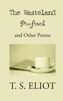Țara pustie, Prufrock și alte poezii - Wasteland, Prufrock, and Other Poems