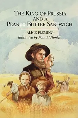 Regele Prusiei și un sandviș cu unt de arahide (The King of Prussia and a Peanut Butter Sandwich) - The King of Prussia and a Peanut Butter Sandwich