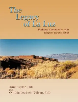 Moștenirea La Luz: Construirea unei comunități cu respect pentru pământ - The Legacy of La Luz: Building Community with Respect for the Land