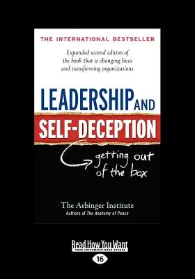 Leadership și autoamăgire: Ieșirea din cutie (format mare 16pt) - Leadership and Self-Deception: Getting Out of the Box (Large Print 16pt)