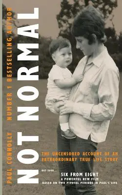 Not Normal: Relatarea necenzurată a unei povești de viață reale extraordinare - Not Normal: The uncensored account of an extraordinary true life story